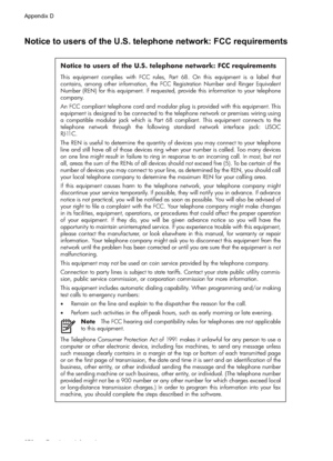 Page 276Notice to users of the U.S. telephone network: FCC requirements
Notice to users of the U.S. telephone network: FCC requirements
This equipment complies with FCC rules, Part 68. On this equipment is a label that 
contains, among other information, the FCC Registration Number and Ringer Equivalent 
Number (REN) for this equipment. If requested, provide this information to your telephone 
company.
An FCC compliant telephone cord and modular plug is provided with this equipment. This 
equipment is designed...