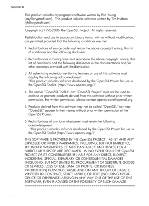 Page 290This product includes cryptographic software written by Eric Young 
(eay@cryptsoft.com).  This product includes software written by Tim Hudson 
(tjh@cryptsoft.com). ==================оν==================оν==================оν==
Copyright (c) 1998-2006 The OpenSSL Project.  All rights reserved.
Redistribution and use in source and binary forms, with or without modification, 
are permitted provided that the following conditions are met:
1. Redistributions of source code must retain the above copyright...