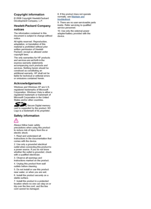 Page 4Copyright information
© 2008 Copyright Hewlett-Packard
Development Company, L.P.
Hewlett-Packard Company
notices
The information contained in this
document is subject to change without
notice.
All rights reserved. Reproduction,
adaptation, or translation of this
material is prohibited without prior
written permission of Hewlett-
Packard, except as allowed under
copyright laws.
The only warranties for HP products
and services are set forth in the
express warranty statements
accompanying such products and...