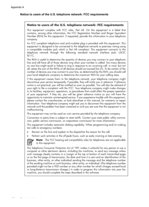 Page 174
Notice to users of the U.S. telephone network: FCC requirements
Notice to users of the U.S. telephone network: FCC requirements
This equipment complies with FCC rules, Part 68. On this equipment is a label that 
contains, among other information, the FCC Registration Number and Ringer Equivalent 
Number (REN) for this equipment. If requested, provide this information to your telephone 
company.
An FCC compliant telephone cord and modular plug is provided with this equipment. This 
equipment is designed...