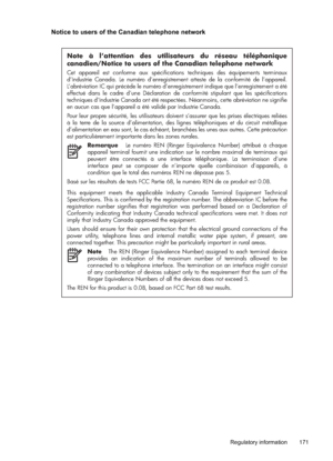 Page 175
Notice to users of the Canadian telephone network
Note à l’attention des utilisateurs du réseau téléphonique 
canadien/Notice to users of the Canadian telephone network
Cet appareil est conforme aux spécifications techniques des équipements terminaux 
d’Industrie Canada. Le numéro d’enregistrement atteste de la conformité de l’appareil. 
L’abréviation IC qui précède le numéro d’enregistrement indique que l’enregistrement a été 
effectué dans le cadre d’une Déclaration de conformité stipulant que les...