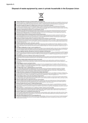 Page 182
Disposal of waste equipment by users in private households in the European Union
Disposal of Waste Equipment by Users in Private Households in the European Union
This symbol on the product or on its packaging indicates that this product must not be disposed of with your other household waste. Instead, it is your responsibility to dispose of your waste 
equipment by handing it over to a designated collection point for the recycling of waste electrical and electronic equipment. T he separate collection...