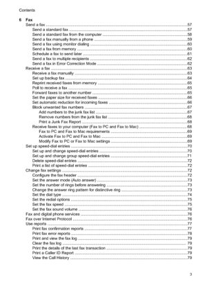 Page 7
6 FaxSend a fax .................................................................................................................... ..........57
Send a standard fax ..........................................................................................................5 7
Send a standard fax from the computer ............................................................................58
Send a fax manually from a phone...