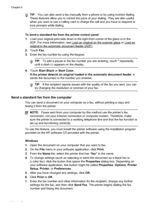 Page 62
TIP:You can also send a fax manually from a phone or by using monitor dialing.
These features allow you to control the pace of your dialing. They are also useful
when you want to use a calling card to charge the call and you have to respond to
tone prompts while dialing.
To send a standard fax from the printer control panel
1. Load your original print-side down in the right-front corner of the glass or in the
ADF. For more information, see 
Loadanoriginalonthescannerglass or Loadan...