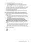 Page 211
5.Turn on the  Auto Answer  setting.
6. Set your answering machine to answer after a low number of rings.
7. Change the  Rings to Answer  setting on the printer to the maximum number of rings
supported by your printer. (The maximum number of rings varies by country/region.)
8. Run a fax test.
When the phone rings, your answering machine answers after the number of rings you have set,
and then plays your recorded greeting. The printer monitors the call during this\
 time, "listening"
for fax...