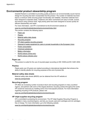 Page 184Environmental product stewardship program
Hewlett-Packard is committed to providing quality products in an environmentally sound manner.
Design for recycling has been incorporated into this  product. The number of materials has been
kept to a minimum while ensuring proper functionality and reliability. Dissimilar materials have
been designed to separate easily. Fasteners and other connections are easy to locate, access,
and remove using common tools. High priority parts have been designed to access...