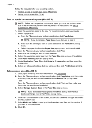 Page 46Follow the instructions for your operating system.
•
Print on special or custom-size paper (Mac OS X)
•
Set up custom sizes (Mac OS X)
Print on special or custom-size paper (Mac OS X)
NOTE: Before you can print on custom-size paper, you must set up the custom
size in the HP software provided  with the printer. For instructions, see 
Set up
custom sizes (Mac OS X).
1.Load the appropriate paper in the tray. For more information, see Load media.
2. Select a paper size:
a.From the  File menu in your software...