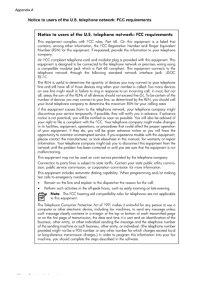 Page 180Notice to users of the U.S. telephone network: FCC requirements
Notice to users of the U.S. telephone network: FCC requirements
This equipment complies with FCC rules, Part 68. On this equipment is a label that 
contains, among other information, the FCC Registration Number and Ringer Equivalent 
Number (REN) for this equipment. If requested, provide this information to your telephone 
company.
An FCC compliant telephone cord and modular plug is provided with this equipment. This 
equipment is designed...