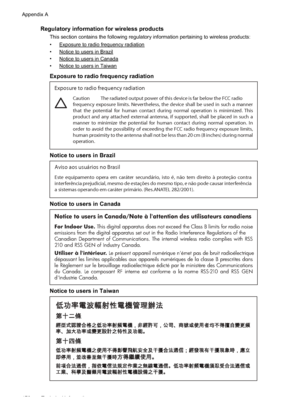 Page 182Regulatory information for wireless products
This section contains the following regulatory information pertaining to wireless products:
•
Exposure to radio frequency radiation
•
Notice to users in Brazil
•
Notice to users in Canada
•
Notice to users in Taiwan
Exposure to radio frequency radiation
Exposure to radio frequency radiation
Caution  The radiated output power of this device is far below the FCC radio 
frequency exposure limits. Nevertheless, the device shall be used in such a manner 
that the...