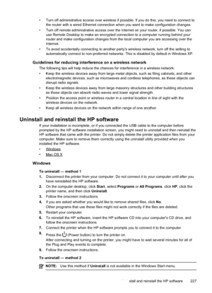 Page 231• Turn off administrative access over wireless if possible. If you do this, you need to connect tothe router with a wired Ethernet connection when you want to make configuration changes.
• Turn off remote administrative access over the Internet on your router, if possible. You can use Remote Desktop to make an encrypted connection to a computer running behind your
router and make configuration changes from the local computer you are accessing over the
Internet.
• To avoid accidentally connecting to...