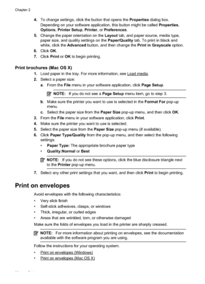 Page 424.To change settings, click the button that opens the  Properties dialog box.
Depending on your software application, this button might be called  Properties,
Options , Printer Setup,  Printer, or Preferences .
5. Change the paper orientation on the  Layout tab, and paper source, media type,
paper size, and quality settings on the  Paper/Quality tab. To print in black and
white, click the  Advanced button, and then change the  Print in Grayscale option.
6. Click  OK.
7. Click  Print or OK  to begin...