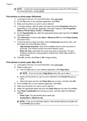 Page 44NOTE:To print from email messages and attachments using HP’s ePrint feature.
For more information, see 
HP ePrint.
Print photos on ph oto paper (Windows)
1.Load paper in the tray. For more information, see Load media.
2. On the  File menu in your softwar e application, click Print.
3. Make sure the printer you want to use is selected.
4. To change settings, click the option that opens the printer  Properties dialog box.
Depending on your software application, this option might be called  Properties,...