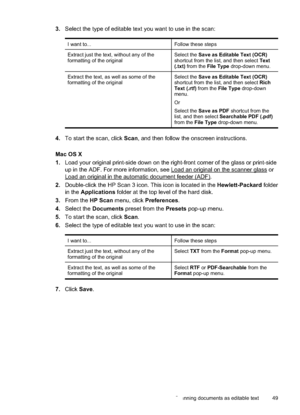 Page 533.Select the type of editable text you want to use in the scan:
I want to... Follow these steps
Extract just the text, without any of the
formatting of the original Select the 
Save as Editable Text (OCR)
shortcut from the list, and then select  Text
(.txt) from the  File Type drop-down menu.
Extract the text, as well as some of the
formatting of the original Select the 
Save as Editable Text (OCR)
shortcut from the list, and then select  Rich
Text (.rtf)  from the File Type  drop-down
menu.
Or
Select...