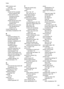 Page 247MMC memory cardinsert 28
model number 148
modem shared with fax (parallelphone systems) 204
shared with fax and answering machine
(parallel phone
systems) 212
shared with fax and voice line (parallel phone
systems) 207
shared with fax and voice mail (parallel phone
systems) 216
monitor dialing 64, 66
multi-feeds, troubleshoot 108
N
networks advanced settings 219
connector illustration 13
firewall settings 220
firewalls, troubleshoot 99
IP settings 220
link speed 220
operating systemssupported 163...