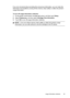 Page 97If you are concerned about providing this anonymous  information, you can make this
information inaccessible by turning off the memory chip's ability to collect the printer's
usage information:
To turn off usage information collection
1. On the printer control panel, touch 
 (right arrow), and then touch  Setup.
2. Select  Preferences , and then select  Cartridge Chip Information .
3. Touch  OK to turn off usage information collection.
NOTE: If you turn off the  memory chip's ability to...