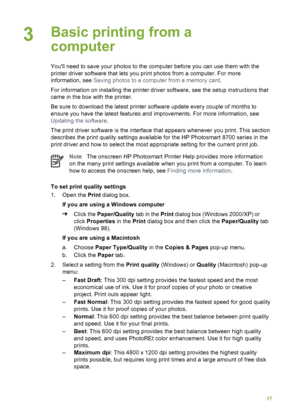 Page 213Basic printing from a
computer          
Youll need to save your photos to the computer before you can use them with the
printer driver software that lets you  print photos from a computer. For more
information, see  Saving photos to a computer from a memory card .
For information on installing the printer driver  software, see the setup instructions that
came in the box with the printer.
Be sure to download the latest printer software update every couple of months to
ensure you have the latest features...