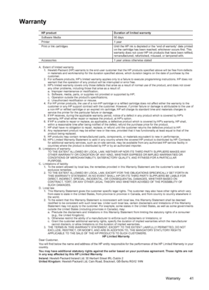 Page 43Warranty
A.  Extent of limited warranty
    1.  Hewlett-Packard (HP) warrants to the end-user customer that the HP products specified above will be free from defects 
in materials and workmanship for the duration specified above, which duration begins on the date of purchase by the 
customer.
    2.  For software products, HP’s limited warranty applies only to a failure to execute programming instructions. HP does not 
warrant that the operation of any product will be interrupted or error free.
    3....