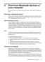 Page 154 Print from Bluetooth devices or
your computer
Use the printer with your computer and other devices to share photos with friends and
family.
Print from a Bluetooth device
You can print from devices with Bluetooth wireless technology such as digital cameras,
PDAs, laptops, and mobile phones. For more information, see the electronic Help and
the documentation that came with the device.
Make the Bluetooth connection
To use Bluetooth connectivity, all devices must have the necessary hardware and
software...