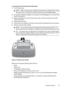 Page 27To transport the HP Photosmart A320 series
1.Turn off the printer.
NOTE:Make sure the printer completes its power-down cycle before you unplug
the power cord. This allows the printer to store the print cartridge properly.
2.If a camera or Bluetooth adapter is connected to the PictBridge port on the top of the
printer, disconnect it.
3.Remove all paper from the input and output trays, close the output tray, and then
close the input tray.
4.Unplug the power cord.
5.If the printer is connected to a...