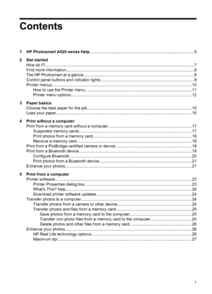 Page 2Contents
1 HP Photosmart A520 series Help............................................................................................5
2 Get started
How do I?....................................................................................................................................7
Find more information.................................................................................................................8
The HP Photosmart at a...