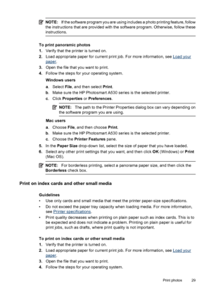 Page 31NOTE:If the software program you are using includes a photo printing feature, follow
the instructions that are provided with the software program. Otherwise, follow these
instructions.
To print panoramic photos
1.Verify that the printer is turned on.
2.Load appropriate paper for current print job. For more information, see 
Load your
paper.
3.Open the file that you want to print.
4.Follow the steps for your operating system.
Windows users
a. Select File, and then select Print.
b. Make sure the HP...