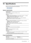 Page 5910 Specifications
This section lists the minimum system requirements for installing the HP Photosmart
software, and provides selected printer specifications.
•
System requirements
•
Printer specifications
System requirements
Operating System
Windows XP Home, XP Professional, x64 Edition, or Vista
Mac OS X v10.4 or greater
Processor
•Windows XP Home & XP Professional: Any Intel® Pentium® II, Celeron®, or compatible
processor, 233 MHz (Pentium III, 300 MHz or higher recommended)
•x64 Edition: Pentium 4...