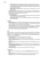 Page 17•Security level: Select Low (default) or High. The Low setting does not require
users of other devices with Bluetooth wireless technology to enter the printer
passkey. High requires users of other devices with Bluetooth wireless technology
to enter the printer passkey.
•Reset Bluetooth options: Select to reset all items in the Bluetooth menu to their
default values.
•Photosmart Share (Instant Share): Touch to share photos on an inserted memory
card with family and friends. The printer must be connected...