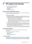 Page 789 HP support and warranty
This section contains the following topics:
•
Check the HP support Web site first
•
HP support by phone
•
HP Warranty
•
Additional warranty options
Check the HP support Web site first
Check the documentation that came with the printer. If you do not find the information
you need, check out the HP support Web site.
To check for online support
1.Visit the HP online support Web site at 
www.hp.com/support. HP online support is
available to all HP customers. It is the fastest source...