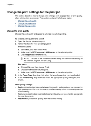 Page 54Change the print settings for the print job
This section describes how to change print sett ings, such as paper type or print quality,
when printing from a computer. This section contains the following topics:
•
Change the print quality
•
Change the paper type
•
Change the paper size
Change the print quality
Choose the print quality and speed to optimize your photo printing.
To select a print quality and speed
1. Open the file that you want to print.
2. Follow the steps for  your operating system....