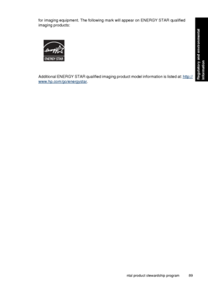 Page 91for imaging equipment. The following mark will appear on ENERGY STAR qualified
imaging products:
Additional ENERGY STAR qualified imaging product model information is listed at: http://
www.hp.com/go/energystar.
Environmental product stewardship program 89
Regulatory and environmental
information
 