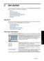 Page 92 Get started
This section provides introductory information about the HP Photosmart A640 series
printer. This section contains the following topics:
•
How do I?
•
Find more information
•
The Photosmart at a glance
•
Control panel buttons and indicator lights
•
The HP TouchSmart screen
•
Setup Menu
How do I?
Click any of the following links to get more information on how to perform creative and
common tasks using the Photosmart  printer and software.
•
Print borderless photos
•
Print photos with a...