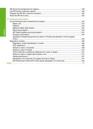 Page 7
HP Quick Exchange Service (Japan).....................................................................................139
Call HP Korea customer support............................................................................................140
Prepare the HP All-in-One  for shipment.................................................................................140
Pack the HP All-in-One......................................................................................................... ..140
15...