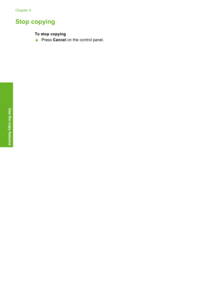 Page 61
Stop copying
To stop copying
▲Press  Cancel  on the control panel.
Chapter 9
58 Use the copy features
Use the copy features
 