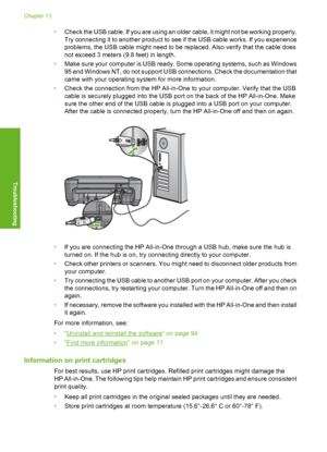 Page 83
•Check the USB cable. If you are using an older cable, it might not be working properly.
Try connecting it to another product to see if the USB cable works. If you experience
problems, the USB cable might need to be replaced. Also verify that the cable does
not exceed 3 meters (9.8 feet) in length.
• Make sure your computer is USB ready.  Some operating systems, such as Windows
95 and Windows NT, do not support USB connections. Check the documentation that
came with your operating  system for more...