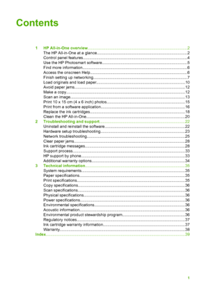 Page 4Contents
1 HP All-in-One overview.........................................................................................2
The HP All-in-One at a glance.................................................................................2
Control panel features.............................................................................................4
Use the HP Photosmart software............................................................................5
Find more informatio...