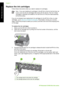 Page 21Replace the ink cartridges
Follow these instructions when you need to replace ink cartridges.
NoteIf you are installing ink cartridges in the HP All-in-One for the first time, be
sure to use only the ink cartridges that came with the device. The ink in these
cartridges is specially formulated to mix with the ink in the print head assembly
at first-time setup.
If you do not already have replacement ink cartridges for the HP All-in-One, to order
cartridges , go to  www.hp.com/learn/suresupply . If...