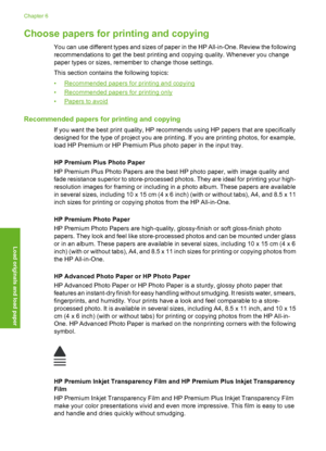 Page 35
Choose papers for printing and copying
You can use different types and sizes of paper in the HP All-in-One. Review the following
recommendations to get the best printing and copying quality. Whenever you change
paper types or sizes, remember to change those settings.
This section contains the following topics:
•
Recommended papers for printing and copying
•
Recommended papers for printing only
•
Papers to avoid
Recommended papers for printing and copying
If you want the best print quality, HP recommends...