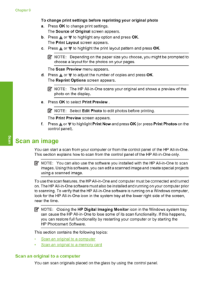 Page 81
To change print settings before reprinting your original photo
a.Press  OK to change print settings.
The  Source of Original  screen appears.
b .Press 
 or  to highlight any option and press  OK.
The  Print Layout  screen appears.
c .Press 
 or  to highlight the print layout pattern and press  OK.
NOTE: Depending on the paper size you choose, you might be prompted to
choose a layout for the photos on your pages.
The  Scan Preview  menu appears.
d .Press 
 or  to adjust the number of copies and press...