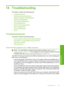Page 110
14 Troubleshooting
This section contains the following topics:
•
Troubleshooting tips
•
Hardware setup troubleshooting
•
Software installation troubleshooting
•
Network troubleshooting
•
Print quality troubleshooting
•
Print troubleshooting
•
Memory card troubleshooting
•
Scan troubleshooting
•
Copy troubleshooting
•
Errors
Troubleshooting tips
This section contains the following topics:
•
Communication problems over a USB connection
•
Information on ink cartridges and the print head
•
Information on...