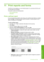 Page 96
11 Print reports and forms
The HP All-in-One enables you to print self-test reports. You can also print forms such
as ruled papers and checklists.
This section contains the following topics:
•
Print a self-test report
•
Print forms
Print a self-test report
If you are experiencing problems with printing , print a self-test report before you replace
the ink cartridges. This report provides useful information on several aspects of your
device, including your ink cartridges.
To print a self-test report
1....