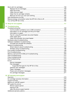 Page 7
Work with ink cartridges..........................................................................................................158
Replace the ink cartridges.................. ..............................................................................159
Align the printer.............................................................................................................. ..161
Clean the print hea...