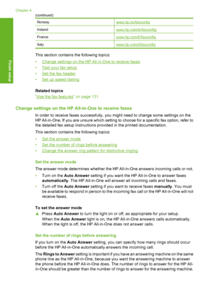 Page 63
Norwaywww.hp.no/faxconfig
Irelandwww.hp.com/ie/faxconfig
Francewww.hp.com/fr/faxconfig
Italywww.hp.com/it/faxconfig
This section contains the following topics:
•
Change settings on the HP All-in-One to receive faxes
•
Test your fax setup
•
Set the fax header
•
Set up speed dialing
Related topics
“
Use the fax features” on page 131
Change settings on the HP All-in-One to receive faxes
In order to receive faxes successfully, you might need to change some settings on the
HP All-in-One. If you are unsure...