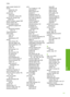 Page 306
peer-to-peer network 43
phonereceive fax 140
send fax 133
phone cord check 252
connection, failure 252
phone line, answer ring pattern 63
phone numbers, support 280
phone support 281
phone support period period for support 281
photo photosmart expressmenu 16
Photo browsing 27
photo paper copy 123
load 78
specifications 287
photos add a frame 109
add color effect 109
adjust brightness 109
crop 109
e-mail 107
edit scanned 118
fax 136
flip horizontal 109
ink sprays 207
missing 262
print borderless 90
print...