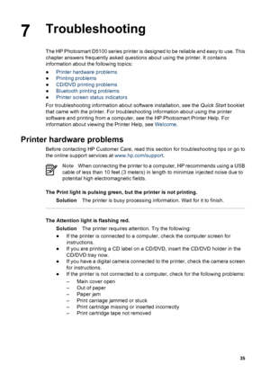 Page 38This indicator...Has this meaning...
on the back cover of this guide. For more
information, see Inserting and replacing
the print cartridges
When the paper icon begins to flash,
either there is a paper jam or the printer is
out of paper.
For more information on clearing a paper
jam, see clearing a paper jam.
For information on loading paper, see
Load paper.
(continued)
HP Photosmart D5100 series User Guide 43
 