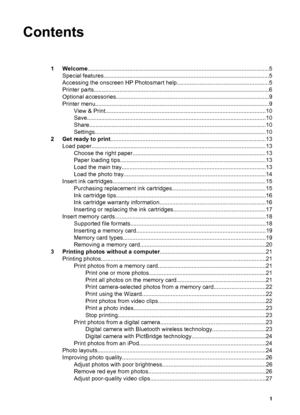 Page 4Contents
1Welcome.................................................................................................................5
Special features.......................................................................................................5
Accessing the onscreen HP Photosmart help.........................................................5
Printer parts.............................................................................................................6
Optional...