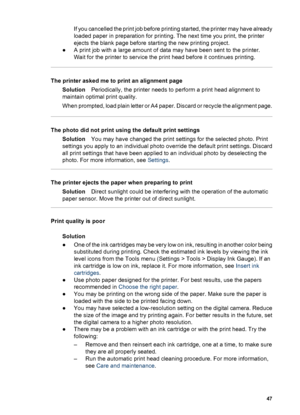 Page 50If you cancelled the print job before printing started, the printer may have already
loaded paper in preparation for printing. The next time you print, the printer
ejects the blank page before starting the new printing project.
●A print job with a large amount of data may have been sent to the printer.
Wait for the printer to service the print head before it continues printing.
The printer asked me to print an alignment page
SolutionPeriodically, the printer needs to perform a print head alignment to...