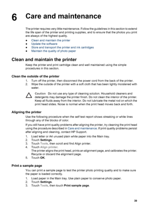 Page 42Open the electronic help
Windows users:
●Press F1 on your keyboard.
●For field-level help, click the ? in the top right corner of the Print dialog box.
Mac users:
1. From the Finder menu, select Help, and then Mac Help.
2. Select HP Photosmart Premier help from the Library, and then select HP
Photosmart printer help.
HP Real Life technologies features
Explore the many photo editing and enhancing options in the HP Real Life technologies
software features. These features—such as automatic red eye removal...