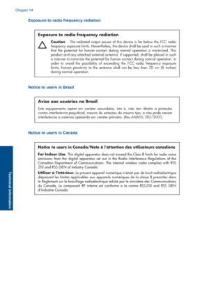 Page 159Exposure to radio frequency radiation
Exposure to radio frequency radiation
Caution  The radiated output power of this device is far below the FCC radio frequency exposure limits. Nevertheless, the device shall be used in such a manner that the potential for human contact during normal operation is minimized. This product and any attached external antenna, if supported, shall be placed in such a manner to minimize the potential for human contact during normal operation. In order to avoid the possibility...