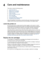 Page 364Care and maintenance
This section contains the following topics:
●Leave the printer on
●Replace the ink cartridges
●Replace faulty printheads
●Clean the printer
●Align and calibrate the printer
●Print a test page
●Print a sample page
●Download printer software updates
●Uninstall the printer software
Follow the guidelines in this section to extend the life span of the printer and printing
supplies, and to ensure that the photos you print are always of the highest quality.
Leave the printer on
HP...