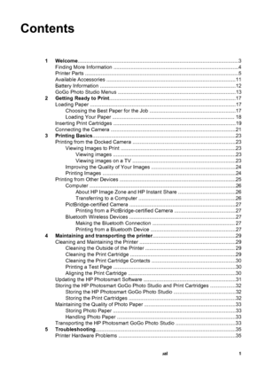 Page 6Contents
1 Welcome................................................................................................................3
Finding More Information .......................................................................................4
Printer Parts ...........................................................................................................5
Available Accessories ..........................................................................................11
Battery Information...